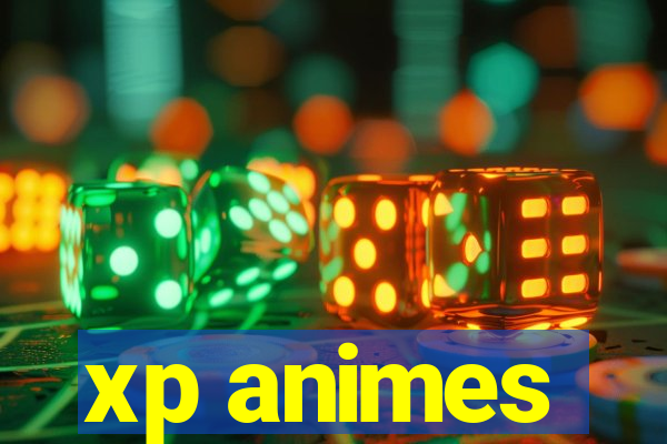 xp animes